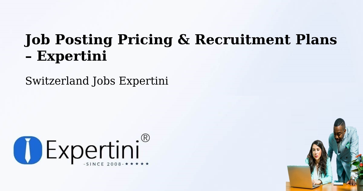 Job Posting Pricing & Recruitment Plans – Füllinsdorf - Füllinsdorf, Switzerland Jobs Expertini